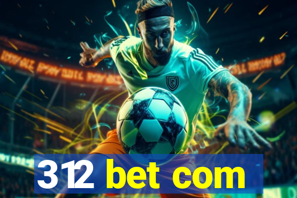 312 bet com